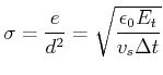 $\displaystyle \sigma = \frac{e}{d^2} = \sqrt{\frac{\epsilon_0 E_t }{v_s\Delta t}} $