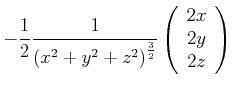 $\displaystyle -\frac{1}{2}\frac{1}{{\left( x^{2}+y^{2}+z^{2}\right)}^{\frac{3}{2}}}
\left(
\begin{array}{c}
2x \\
2y \\
2z
\end{array} \right) $