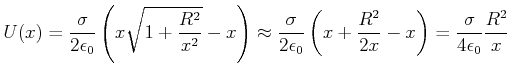 $\displaystyle U(x) = \frac{\sigma}{2\epsilon_0}
\left(x\sqrt{1+\frac{R^2}{x^2}}...
...lon_0}\left(x +\frac{R^2}{2x}-x\right)=
\frac{\sigma}{4\epsilon_0}\frac{R^2}{x}$