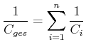 $\displaystyle \frac{1}{C_{ges}}=\sum\limits_{i=1}^{n}\frac{1}{C_{i}}$