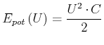 $\displaystyle E_{pot}\left( U\right) =\frac{U^{2}\cdot C}{2}$