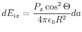$\displaystyle dE_{i,x} = \frac{P_x\cos^2\Theta }{4\pi \epsilon_0 R^2}da$