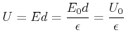 $\displaystyle U=Ed=\frac{E_{0}d}{\epsilon}=\frac{U_{0}}{\epsilon}$