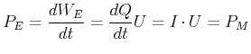 $\displaystyle P_E = \frac{dW_E}{dt}=\frac{dQ}{dt} U = I \cdot U = P_M$