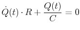 $\displaystyle \dot{Q}(t)\cdot R +\frac{Q(t)}{C} = 0$