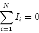 \begin{displaymath}\sum\limits_{i=1}^N I_i = 0\end{displaymath}