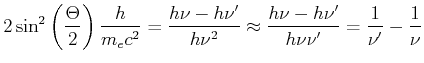 $\displaystyle 2 \sin^2 \left(\frac{\Theta}{2}\right) \frac{h}{m_e c^2} =
\frac{...
...h\nu'}{h\nu^2}\approx \frac{h\nu-h\nu'}{h\nu\nu'}= \frac{1}{\nu'}-\frac{1}{\nu}$