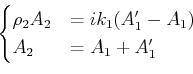 \begin{displaymath}\begin{aligned}A_{2}e^{i k_{2} a} + A'_{2}e^{-i k_{2} a} &= A...
...2}e^{-i k_{2} a}) &= k_{1} A_{3}e^{i k_{1} a}   \end{aligned}\end{displaymath}