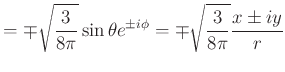 $\displaystyle =\mp\sqrt{\frac{3}{8\pi}}\sin\theta e^{i\phi}=\mp\sqrt{\frac {3}{8\pi}}\frac{x\pm iy}{r}$