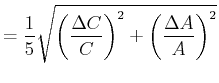 $\displaystyle = \frac{1}{5} \sqrt{\left(\frac{\Delta C}{C}\right)^2+\left(\frac{\Delta A}{A}\right)^2}$