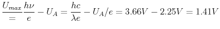 $\displaystyle \frac{U_{max}} = \frac{h\nu}{e}-U_A = \frac{hc}{\lambda e}- U_A/e = 3.66V-2.25V = 1.41 V
$
