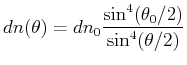 $\displaystyle dn(\theta) = dn_0\frac{\sin^4(\theta_0/2)}{\sin^4(\theta/2)}$