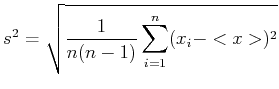 $\displaystyle s^2 = \sqrt{\frac{1}{n(n-1)}\sum\limits_{i=1}^n (x_i-<x>)^2}$
