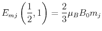 $\displaystyle E_{mj}\left(\frac{1}{2}\text{,} 1\right) = \frac{2}{3}\mu_B B_0 m_j$