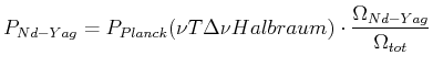 $\displaystyle P_{Nd-Yag} = P_{Planck}(\nu,T,\Delta \nu,Halbraum)\cdot \frac{\Omega_{Nd-Yag}}{\Omega_{tot}}$