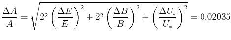 $\displaystyle \frac{\Delta A}{A} = \sqrt{2^2\left(\frac{\Delta E}{E}\right)^2 +...
...(\frac{\Delta B}{B}\right)^2
+ \left(\frac{\Delta U_e}{U_e}\right)^2} = 0.02035$