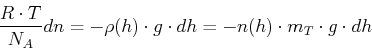 \begin{displaymath}\frac{R\cdot T}{N_A} dn=-\rho(h)\cdot g\cdot dh=-n(h)\cdot m_T\cdot g\cdot dh\end{displaymath}