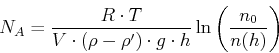\begin{displaymath}N_A = \frac{R\cdot T}{V\cdot(\rho-\rho') \cdot g \cdot h}\ln\left(\frac{n_0}{n(h)}\right)\end{displaymath}