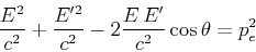 \begin{displaymath}\frac{E^2}{c^2} + \frac{E'^2}{c^2}-2\frac{E\,E'}{c^2}\cos\theta = p_e^2\end{displaymath}