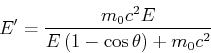 \begin{displaymath}E' = \frac{m_0 c^2 E}{E\left(1-\cos\theta\right)+m_0c^2}\end{displaymath}