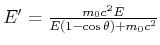 $E' = \frac{m_0 c^2 E}{E\left(1-\cos\theta\right)+m_0c^2}$