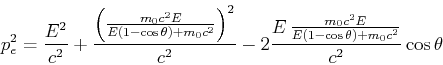 \begin{displaymath}p_e^2 = \frac{E^2}{c^2} + \frac{\left( \frac{m_0 c^2 E}{E\lef...
...{m_0 c^2 E}{E\left(1-\cos\theta\right)+m_0c^2}}{c^2}\cos\theta \end{displaymath}