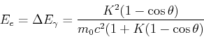 \begin{displaymath}E_e = \Delta E_\gamma = \frac{K^2(1-\cos\theta)}{m_0 c^2(1+K(1-\cos\theta)}\end{displaymath}