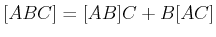 $ [A,BC] = [A,B]C + B[A,C] $