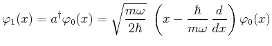 $\displaystyle \varphi_1(x) = a^\dagger \varphi_0(x)
= \sqrt{\frac{m\omega}{2\hbar}}\
\left( x-\frac{\hbar}{m\omega}\, \frac{d}{dx}\right)
\varphi_0(x) $
