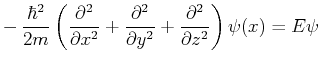 $\displaystyle -\,\frac{\hbar^2}{2m}\left(\frac{\partial^2}{\partial x^2}
+ \fra...
...ial^2}{\partial y^2}
+ \frac{\partial^2}{\partial z^2} \right)\psi(x) = E \psi $