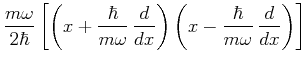 $\displaystyle \frac{m\omega}{2\hbar} \left[
\left( x+\frac{\hbar}{m\omega}\, \frac{d}{dx}\right),
\left( x-\frac{\hbar}{m\omega}\, \frac{d}{dx}\right) \right]$