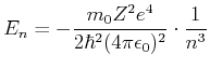 $\displaystyle E_n = -\frac{m_0 Z^2 e^4}{2\hbar^2(4\pi\epsilon_0)^2}\cdot \frac{1}{n^3}$
