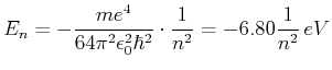 $\displaystyle E_n = -\frac{m e^4}{64\pi^2 \epsilon_0^2 \hbar^2}\cdot \frac{1}{n^2}=-6.80\frac{1}{n^2}\, eV$