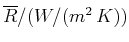 $ \overline{R}/(W/(m^2\, K))$