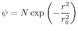 $\displaystyle \psi = N\exp\left(-\frac{r^2}{r_0^2}\right)$