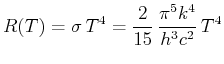 $\displaystyle R(T) = \sigma  T^4 = {\frac {2}{15}} {\frac {{\pi }^{5}{k}^{4}}{{h}^{3}{c}^{2}}} T^4
$