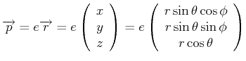 $\displaystyle \overrightarrow{p}= e\overrightarrow{r}= e \left(
\begin{array}{c...
...theta\cos\phi \\
r\sin\theta\sin\phi \\
r\cos\theta \\
\end{array}\right)$