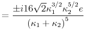 $\displaystyle = \frac{\pm i 16\sqrt{2}\kappa_1^{3/2}\kappa_2^{5/2}e}{\left(\kappa_1+\kappa_2\right)^5}$