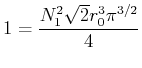 $\displaystyle 1 = \frac{N_1^2 \sqrt{2} r_0^3 \pi^{3/2}}{4}$