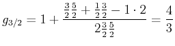 $\displaystyle g_{3/2} = 1+ \frac{\frac{3}{2}\frac{5}{2}+\frac{1}{2}\frac{3}{2}-1\cdot 2}{2\frac{3}{2}\frac{5}{2}}=\frac{4}{3}$