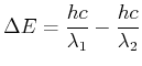$\displaystyle \Delta E = \frac{hc}{\lambda_1}-\frac{hc}{\lambda_2}$