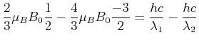 $\displaystyle \frac{2}{3}\mu_B B_0 \frac{1}{2}-\frac{4}{3}\mu_B B_0\frac{-3}{2}=\frac{hc}{\lambda_1}-\frac{hc}{\lambda_2}$