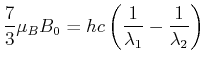 $\displaystyle \frac{7}{3}\mu_B B_0 =hc\left(\frac{1}{\lambda_1}-\frac{1}{\lambda_2}\right)$