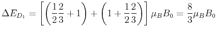 $\displaystyle \Delta E_{D_1} =
\left[\left(\frac{1}{2}\frac{2}{3}+1\right)+\left(1+\frac{1}{2}\frac{2}{3}\right)\right]\mu_B B_0
= \frac{8}{3}\mu_B B_0$