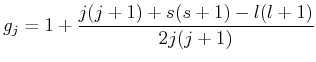 $\displaystyle g_j = 1+\frac{j(j+1)+s(s+1)-l(l+1)}{2j(j+1)}$