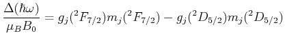 $\displaystyle \frac{\Delta(\hbar \omega)}{\mu_B B_0} = g_j(^2 F_{7/2})m_j(^2 F_{7/2})-
g_j(^2 D_{5/2})m_j(^2 D_{5/2})$