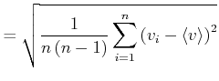 $\displaystyle = \sqrt{\frac{1}{n\left(n-1\right)}\sum\limits_{i=1}^n \left(v_i-\left<v\right>\right)^2}$