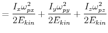 $\displaystyle = \frac{I_x \omega_{px}^2}{2 E_{kin}}+\frac{I_y \omega_{py}^2}{2 E_{kin}}+\frac{I_z \omega_{pz}^2}{2 E_{kin}}$