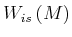 $ W_{is}\left( M\right) $