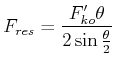 $\displaystyle F_{res} = \frac{F_{ko}'\theta}{2\sin\frac{\theta}{2}}$